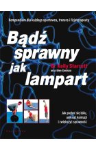 Bądź sprawny jak lampart jak pozbyć się bólu uniknąć kontuzji i zwiększyć sprawność 