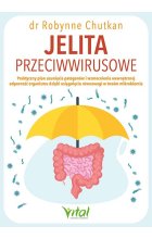 Jelita przeciwwirusowe. Praktyczny plan usunięcia patogenów i wzmocnienia wewnętrznej odporności organizmu dzięki osiągnięciu równowagi w twoim mikrobiomie 