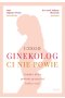 Czego ginekolog ci nie powie