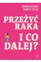 Przeżyć raka I co dalej?