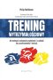 Trening wytrzymałościowy. Jak budować maksymalną wydolność i szybkość bez przetrenowania i kontuzji 