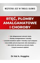 Rtęć, plomby amalgamatowe i choroby. Wszystko jest w Twojej głowie
