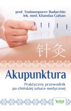 Akupunktura. Praktyczny przewodnik po chińskiej sztuce medycznej