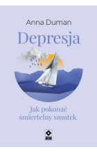 Depresja Jak pokonać śmiertelny smutek