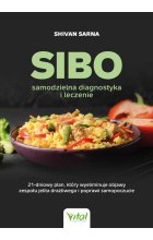 SIBO. Samodzielna diagnostyka i leczenie. 21-dniowy plan żywieniowy, który wyeliminuje objawy zespołu jelita drażliwego, poprawi samopoczucie 