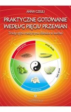 Praktyczne gotowanie według Pięciu Przemian wyd. 2022 