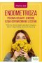 Endometrioza. Pokonaj objawy i chorobę dzięki właściwemu leczeniu.  Wróć do zdrowia dzięki naturalnym terapiom, diecie i odpowiedniej aktywności fizycznej 