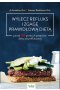 Wylecz refluks i zgagę prawidłową dietą. 100 prostych przepisów diety antyrefluksowej 
