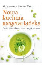 Nowa kuchnia wegetariańska dieta która chroni serce i wydłuża życie 