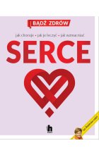 Serce jak choruje jak je leczyć jak wzmacniać 