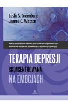 Terapia depresji skoncentrowana na emocjach seria psychoterapeutyczna 