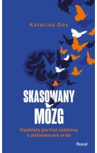 Skasowany mózg. Osobisty portret rodzinny z alzheimerem w tle