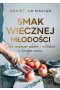 Smak wiecznej młodości.