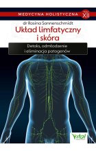Układ limfatyczny i skóra. Medycyna holistyczna. Tom 12 