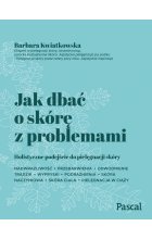 Jak dbać o skórę z problemami 