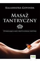 Masaż tantryczny. Stymulująca moc erotycznego dotyku wyd. 2023 