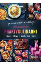 Praktykulinarni. Szybko i zdrowo od śniadania do kolacji 