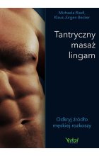 Tantryczny masaż lingam. Odkryj źródło męskiej rozkoszy 