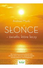 Słońce – światło, które leczy. Jak za pomocą światła pokonać raka, choroby serca, cukrzycę, zapalenie stawów, choroby zakaźne i inne dolegliwości wyd. 2024 