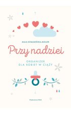 Przy nadziei. Organizer dla kobiet w ciąży 
