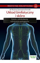 Medycyna holistyczna tom XII Układ limfatyczny i skóra
