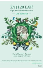 Żyj 120 lat! czyli moc mikroodżywiania 