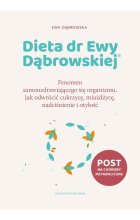 Dieta dr Ewy Dąbrowskiej Fenomen samouzdrawiającego się organizmu