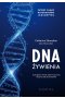Dna żywienia dlaczego twoje geny kochają tradycyjne pożywienie cztery fundamenty naturalnego jadłospisu 