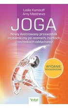Joga. Nowy ilustrowany przewodnik anatomiczny po asanach, ruchach i technikach oddychania wyd. 2023 