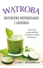 Wątroba Skuteczne oczyszczanie i leczenie