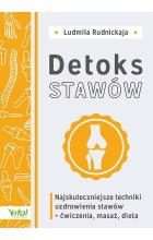 Detoks stawów. Najskuteczniejsze techniki uzdrowienia stawów - ćwiczenia, masaż, dieta 