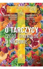 O tarczycy. Czego ginekolog ci nie powie