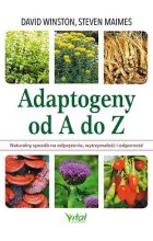 Adaptogeny od a do z naturalny sposób na odprężenie wytrzymałość i odporność 