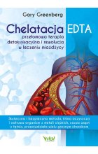 Chelatacja EDTA. Przełomowa terapia detoksykacyjna i rewolucja w leczeniu miażdżycy 