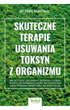 Skuteczne terapie usuwania toksyn z organizmu. Jak oczyścić organizm z zatrucia pleśnią, pozbyć się nadwrażliwości na chemikalia oraz pokonać boreliozę i jej koinfekcje 