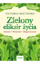 Zielony eliksir życia. Zdrowie, witalność, długowieczność wyd. 2023 