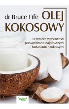 Olej kokosowy. Lecznicze właściwości potwierdzone najnowszymi badaniami naukowymi 