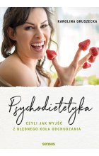 Psychodietetyka, czyli jak wyjść z błędnego koła odchudzania