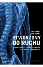 Stworzony do ruchu. Dziesięć prostych kroków do większej sprawności i lepszego życia 