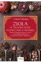 Zioła w Tradycyjnej Medycynie Chińskiej. Ponad 100 najskuteczniejszych receptur na samodzielne pozbycie się powszechnych chorób i dolegliwości 