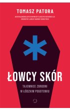 Łowcy skór. Tajemnice zbrodni w łódzkim pogotowiu