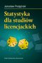 Statystyka dla studiów licencjackich Wyd. 3
