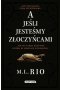 A jeśli jesteśmy złoczyńcami