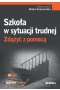 Szkoła w sytuacji trudnej. Zdążyć z pomocą 