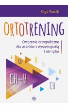 Ortotrening CH-H. Ćwiczenia ortograficzne dla uczniów z dysortografią i nie tylko 