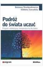 Podróż do świata uczuć. Program edukacyjny i terapeutyczny dla dzieci 
