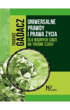 Uniwersalne prawdy i prawa życia dla mądrych ludzi na trudne czasy wyd. 2022 