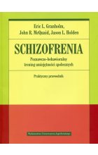 Schizofrenia Poznawczo-behawioralny trening umiejętności społecznych Praktyczny przewodnik