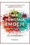 Jak powstają emocje. Sekretne życie mózgu (wyd. II)