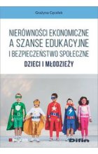 Nierówności ekonomiczne a szanse edukacyjne i bezpieczeństwo społeczne dzieci i młodzieży 